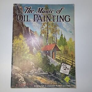 The Magic of Oil Painting by W. Alexander Walter T Foster Publication Art Book‎